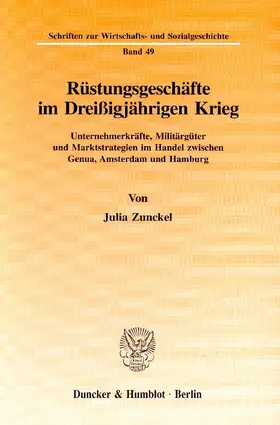 Zunckel |  Rüstungsgeschäfte im Dreißigjährigen Krieg | eBook | Sack Fachmedien