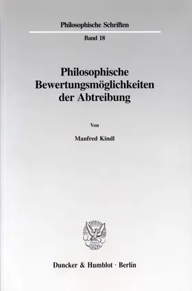 Kindl |  Philosophische Bewertungsmöglichkeiten der Abtreibung. | eBook | Sack Fachmedien