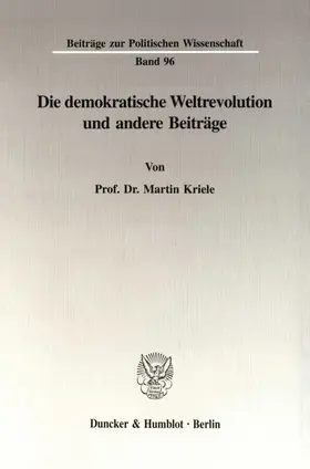 Kriele |  Die demokratische Weltrevolution und andere Beiträge. | eBook | Sack Fachmedien