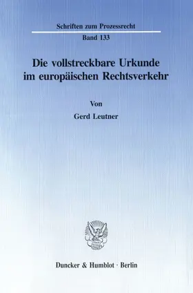 Leutner |  Die vollstreckbare Urkunde im europäischen Rechtsverkehr. | eBook | Sack Fachmedien