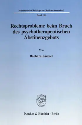 Kniesel |  Rechtsprobleme beim Bruch des psychotherapeutischen Abstinenzgebots. | eBook | Sack Fachmedien