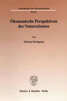 Rothgang |  Ökonomische Perspektiven des Naturschutzes. | eBook | Sack Fachmedien