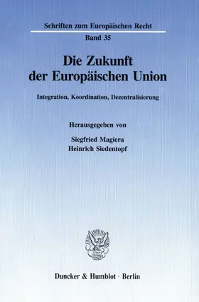 Magiera / Siedentopf |  Die Zukunft der Europäischen Union. | eBook | Sack Fachmedien