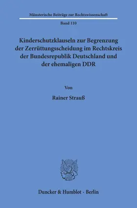 Strauß |  Kinderschutzklauseln zur Begrenzung der Zerrüttungsscheidung im Rechtskreis der Bundesrepublik Deutschland und der ehemaligen DDR. | eBook | Sack Fachmedien