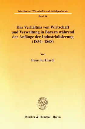 Burkhardt |  Das Verhältnis von Wirtschaft und Verwaltung in Bayern während der Anfänge der Industrialisierung (1834-1868). | eBook | Sack Fachmedien