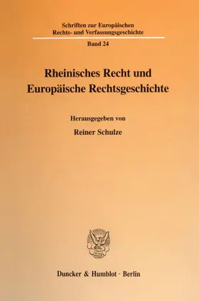 Schulze |  Rheinisches Recht und Europäische Rechtsgeschichte. | eBook | Sack Fachmedien
