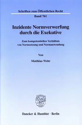 Wehr | Inzidente Normverwerfung durch die Exekutive. | E-Book | sack.de