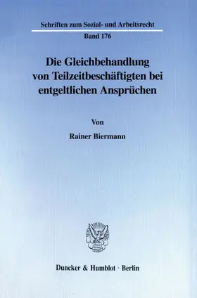 Biermann |  Die Gleichbehandlung von Teilzeitbeschäftigten bei entgeltlichen Ansprüchen. | eBook | Sack Fachmedien