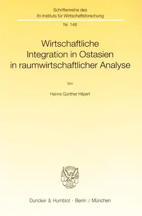 Hilpert |  Wirtschaftliche Integration in Ostasien in raumwirtschaftlicher Analyse | eBook | Sack Fachmedien