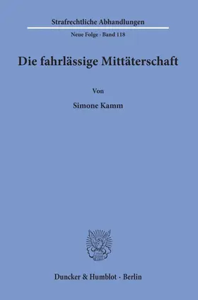 Kamm |  Die fahrlässige Mittäterschaft. | eBook | Sack Fachmedien