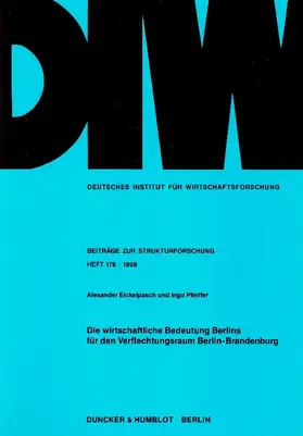 Eickelpasch / Pfeiffer |  Die wirtschaftliche Bedeutung Berlins für den Verflechtungsraum Berlin-Brandenburg | eBook | Sack Fachmedien