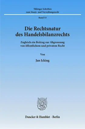 Icking |  Die Rechtsnatur des Handelsbilanzrechts. | eBook | Sack Fachmedien