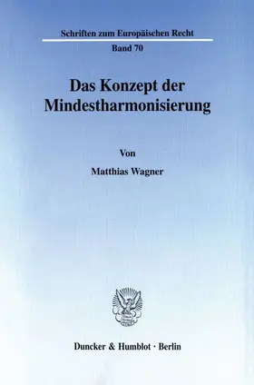 Wagner |  Das Konzept der Mindestharmonisierung. | eBook | Sack Fachmedien