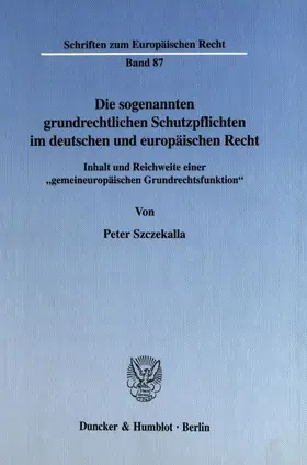 Szczekalla |  Die sogenannten grundrechtlichen Schutzpflichten im deutschen und europäischen Recht. | eBook | Sack Fachmedien