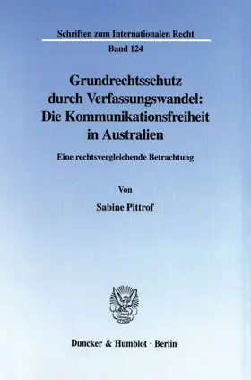 Pittrof |  Grundrechtsschutz durch Verfassungswandel: Die Kommunikationsfreiheit in Australien. | eBook | Sack Fachmedien