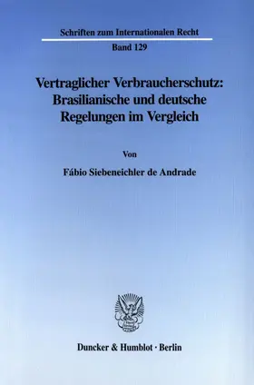 Siebeneichler de Andrade |  Vertraglicher Verbraucherschutz: Brasilianische und deutsche Regelungen im Vergleich. | eBook | Sack Fachmedien