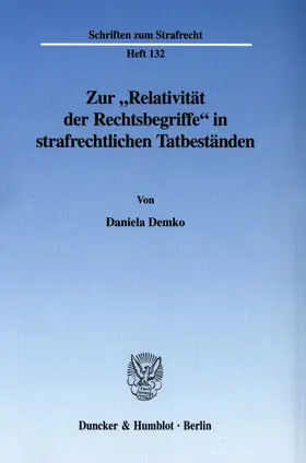 Demko |  Zur "Relativität der Rechtsbegriffe" in strafrechtlichen Tatbeständen. | eBook | Sack Fachmedien