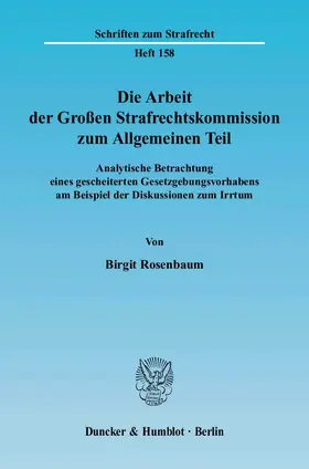 Rosenbaum |  Die Arbeit der Großen Strafrechtskommission zum Allgemeinen Teil | eBook | Sack Fachmedien