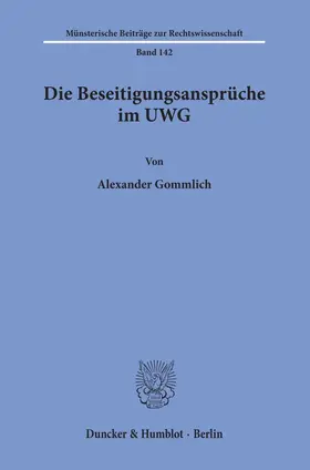 Gommlich |  Die Beseitigungsansprüche im UWG. | eBook | Sack Fachmedien