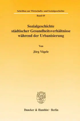 Vögele |  Sozialgeschichte städtischer Gesundheitsverhältnisse während der Urbanisierung. | eBook | Sack Fachmedien