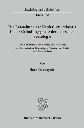 Takebayashi |  Die Entstehung der Kapitalismustheorie in der Gründungsphase der deutschen Soziologie. | eBook | Sack Fachmedien