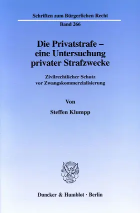 Klumpp |  Die Privatstrafe - eine Untersuchung privater Strafzwecke. | eBook | Sack Fachmedien