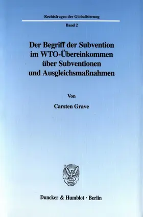 Grave |  Der Begriff der Subvention im WTO-Übereinkommen über Subventionen und Ausgleichsmaßnahmen. | eBook | Sack Fachmedien