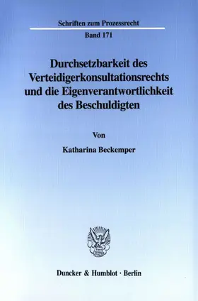 Beckemper |  Durchsetzbarkeit des Verteidigerkonsultationsrechts und die Eigenverantwortlichkeit des Beschuldigten. | eBook | Sack Fachmedien