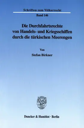 Birkner |  Die Durchfahrtsrechte von Handels- und Kriegsschiffen durch die türkischen Meerengen. | eBook | Sack Fachmedien