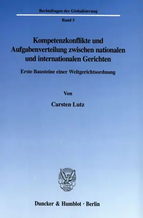 Lutz |  Kompetenzkonflikte und Aufgabenverteilung zwischen nationalen und internationalen Gerichten. | eBook | Sack Fachmedien