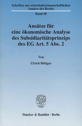 Böttger |  Ansätze für eine ökonomische Analyse des Subsidiaritätsprinzips des EG Art. 5 Abs. 2. | eBook | Sack Fachmedien