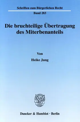 Jung |  Die bruchteilige Übertragung des Miterbenanteils. | eBook | Sack Fachmedien