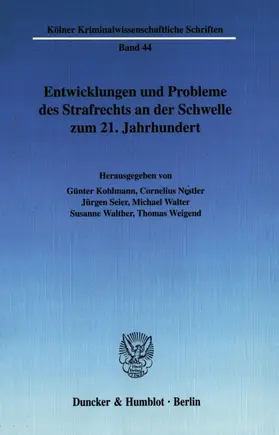 Kohlmann / Weigend / Nestler |  Entwicklungen und Probleme des Strafrechts an der Schwelle zum 21. Jahrhundert. | eBook | Sack Fachmedien