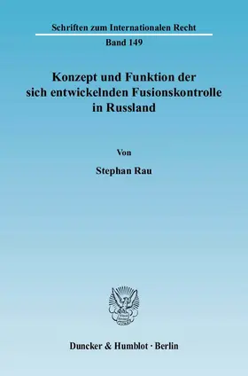 Rau |  Konzept und Funktion der sich entwickelnden Fusionskontrolle in Russland | eBook | Sack Fachmedien