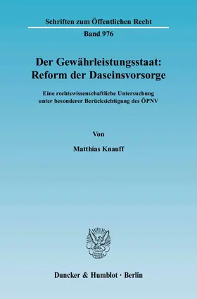 Knauff |  Der Gewährleistungsstaat: Reform der Daseinsvorsorge | eBook | Sack Fachmedien