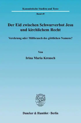 Kreusch |  Der Eid zwischen Schwurverbot Jesu und kirchlichem Recht | eBook | Sack Fachmedien