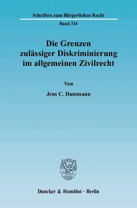 Dammann |  Die Grenzen zulässiger Diskriminierung im allgemeinen Zivilrecht | eBook | Sack Fachmedien