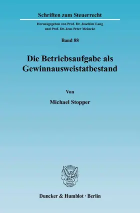 Stopper |  Die Betriebsaufgabe als Gewinnausweistatbestand | eBook | Sack Fachmedien