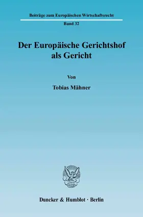 Mähner |  Der Europäische Gerichtshof als Gericht | eBook | Sack Fachmedien