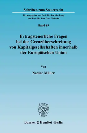 Müller |  Ertragsteuerliche Fragen bei der Grenzüberschreitung von Kapitalgesellschaften innerhalb der Europäischen Union | eBook | Sack Fachmedien
