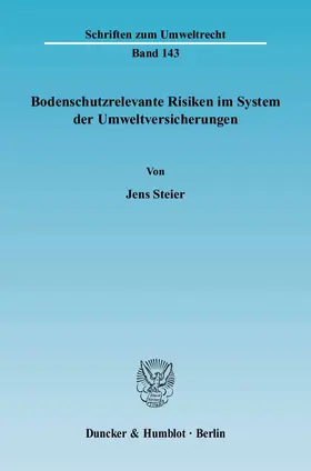 Steier |  Bodenschutzrelevante Risiken im System der Umweltversicherungen | eBook | Sack Fachmedien