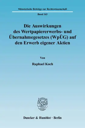 Koch |  Die Auswirkungen des Wertpapiererwerbs- und Übernahmegesetzes (WpÜG) auf den Erwerb eigener Aktien | eBook | Sack Fachmedien