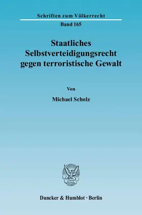 Scholz |  Staatliches Selbstverteidigungsrecht gegen terroristische Gewalt | eBook | Sack Fachmedien