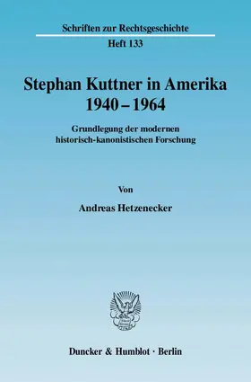 Hetzenecker |  Stephan Kuttner in Amerika 1940–1964. | eBook | Sack Fachmedien