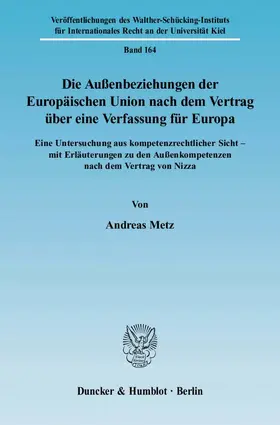 Metz |  Die Außenbeziehungen der Europäischen Union nach dem Vertrag über eine Verfassung für Europa. | eBook | Sack Fachmedien