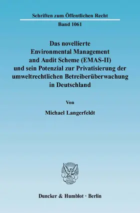 Langerfeldt |  Das novellierte Environmental Management and Audit Scheme (EMAS-II) und sein Potenzial zur Privatisierung der umweltrechtlichen Betreiberüberwachung in Deutschland. | eBook | Sack Fachmedien