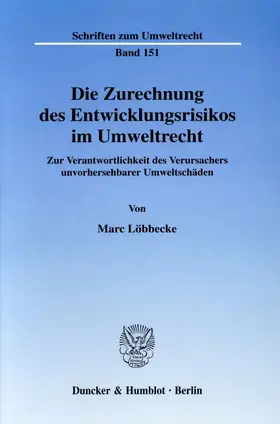 Löbbecke |  Die Zurechnung des Entwicklungsrisikos im Umweltrecht. | eBook | Sack Fachmedien