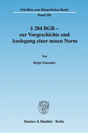 Schneider |  § 284 BGB - zur Vorgeschichte und Auslegung einer neuen Norm | eBook | Sack Fachmedien