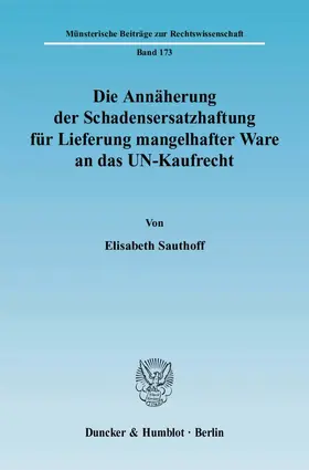 Sauthoff |  Die Annäherung der Schadensersatzhaftung für Lieferung mangelhafter Ware an das UN-Kaufrecht. | eBook | Sack Fachmedien