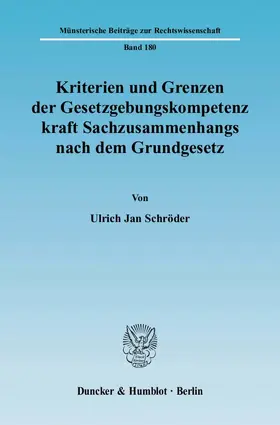 Schröder |  Kriterien und Grenzen der Gesetzgebungskompetenz kraft Sachzusammenhangs nach dem Grundgesetz. | eBook | Sack Fachmedien